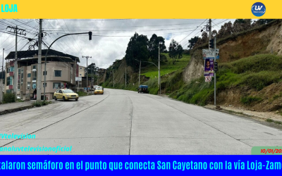 Instalaron semáforo en el punto que conecta San Cayetano con la vía Loja-Zamora
