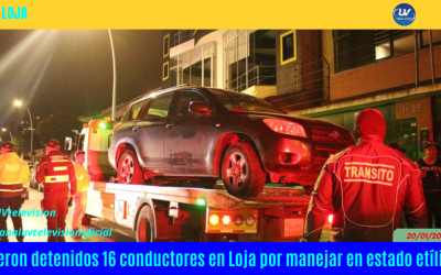 Fueron detenidos 16 conductores en Loja por manejar bajo estado etílico