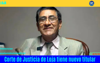 Corte de Justicia de Loja tiene nuevo titular