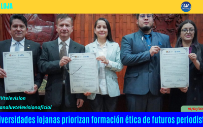 Universidades lojanas priorizan formación ética de futuros periodistas