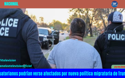 Más de un millón de ecuatorianos podrían verse afectados por nueva política migratoria de Trump