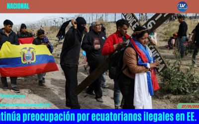 CONTINÚA PREOCUPACIÓN POR ECUATORIANOS ILEGALES EN EE. UU.