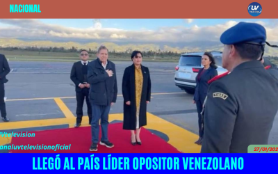 LLEGÓ AL PAÍS LÍDER OPOSITOR VENEZOLANO