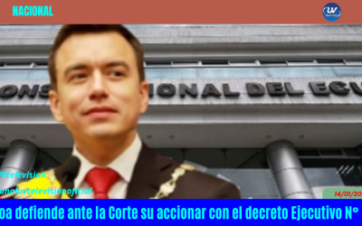 Noboa defiende ante la Corte su accionar con el decreto Ejecutivo N° 500