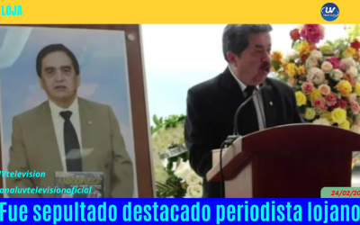 Fue sepultado destacado periodista lojano