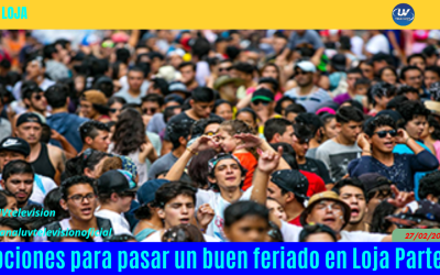 Opciones para pasar un buen feriado en Loja Parte 3
