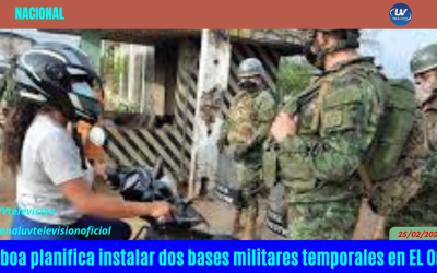 Noboa planifica instalar dos bases militares temporales en EL Oro